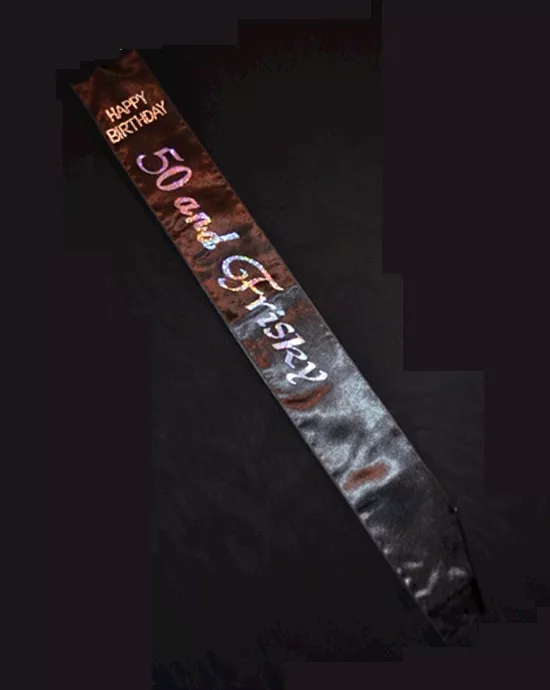 50 And Frisky Sash